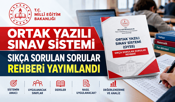 MEB Ortak Yazılı Sınav Sistemi (OYSS) Sıkça Sorulan Sorular Rehberini Yayımladı